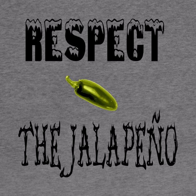 Respect the Jalapeno Apparel by triviumproducts